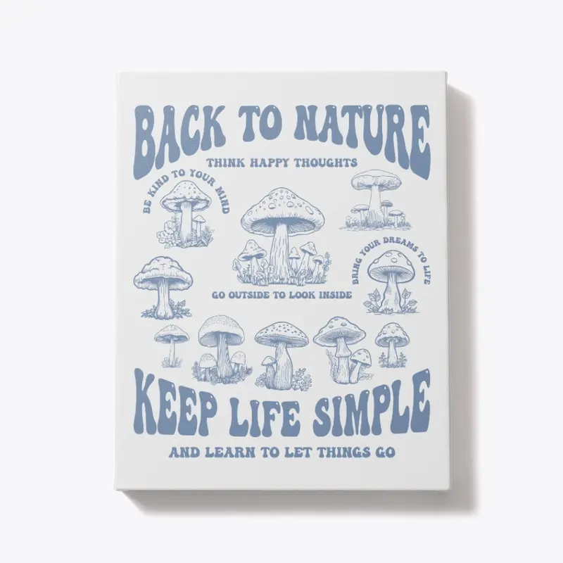 Back To Nature Keep Life Simple