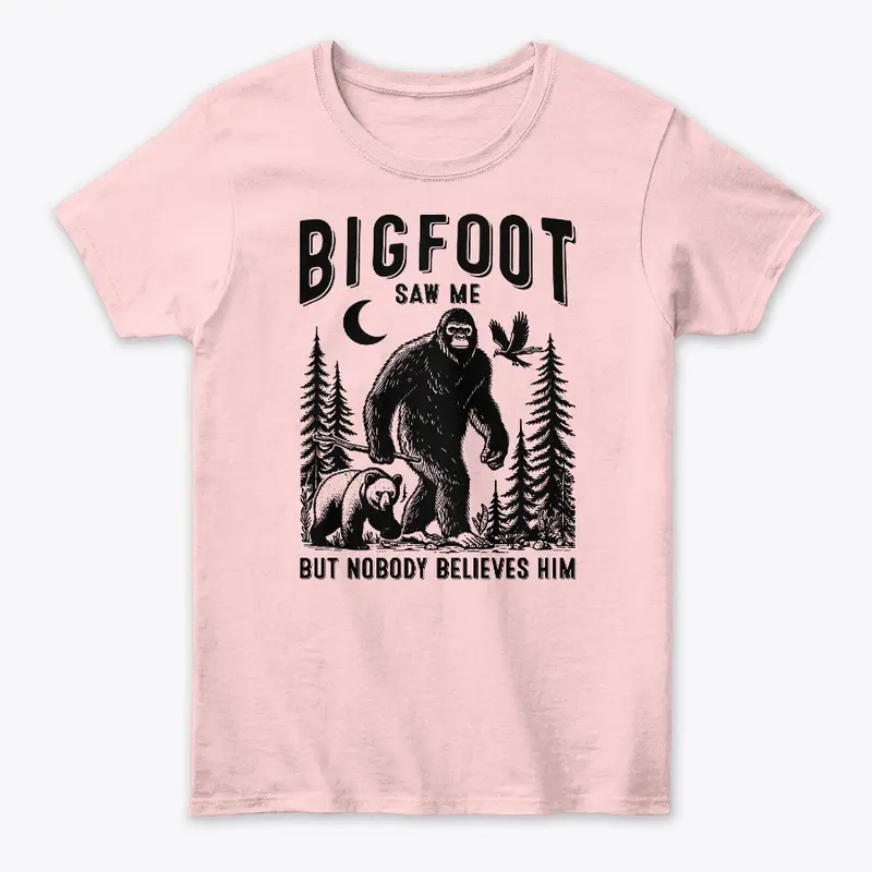 Bigfoot Saw Me But Nobody Believes Him