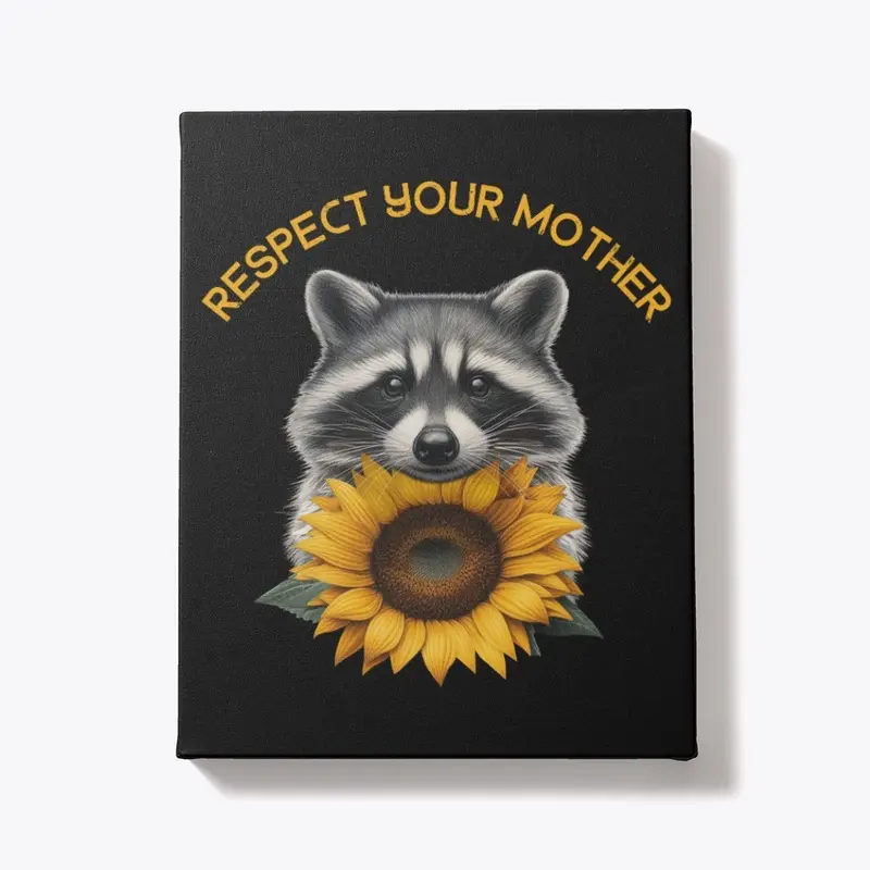 Raccoon Respect Your Mother