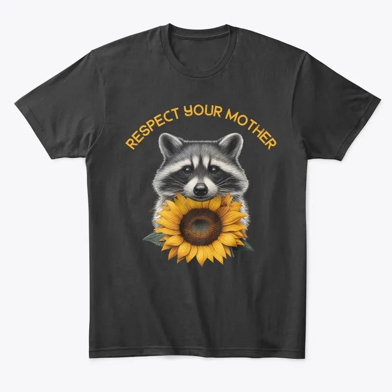 Raccoon Respect Your Mother